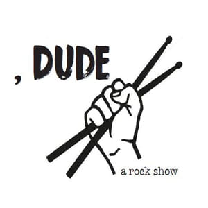 a logo for the Dude, a rock show